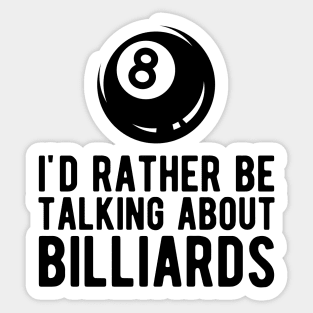 Billiard - I'd rather talking about billiards Sticker